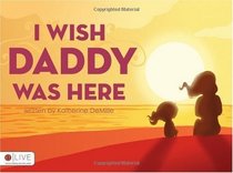 I Wish Daddy Was Here