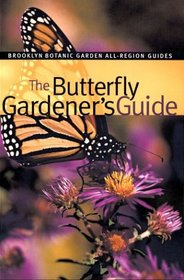 The Butterfly Gardener's Guide