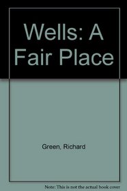 Wells: A Fair Place