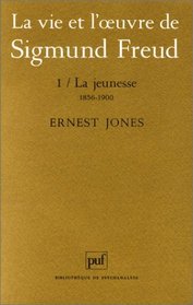 La Vie et l'Oeuvre de Sigmund Freud, tome 1 : La Jeunesse