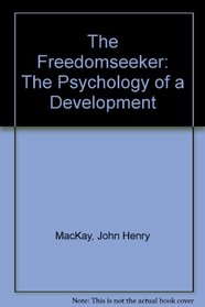 The freedomseeker: The psychology of a development