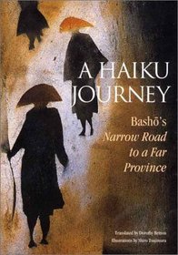 A Haiku Journey: Basho's Narrow Road to a Far Province (Illustrated Japanese Classics)