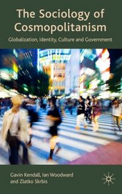 The Sociology of Cosmopolitanism: Globalization, Identity, Culture and Government