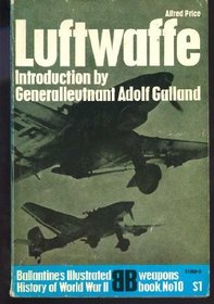 Luftwaffe: Birth, Life, and Death of an Air Force
