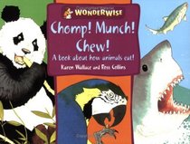 Chomp! Munch! Chew! (Wonderwise)