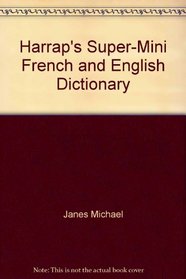 Harrap's Super-Mini French and English Dictionary