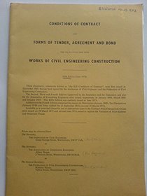 Conditions of contract and forms of tender, agreement and bond for use in connection with works of civil engineering construction