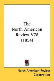 The North American Review V78 (1854)