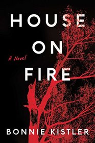 House on Fire: A Novel