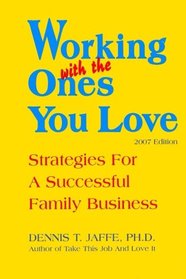 Working With The Ones You Love: Strategies for a Successful Family Business