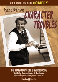 Red Skelton-Character Troubles (Classic Radio Comedy)