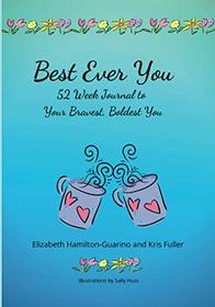 Best Ever You: 52 Week Journal to Your Bravest, Boldest You