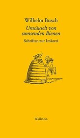 Umsuselt von sumsenden Bienen: Schriften zur Imkerei