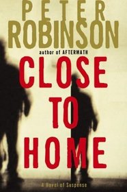 Close to Home (Inspector Banks, Bk 13)