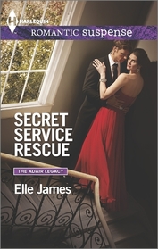 Secret Service Rescue (Adair Legacy, Bk 4) (Harlequin Romantic Suspense, No 1808)