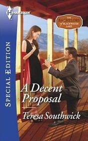 A Decent Proposal (Bachelors of Blackwater Lake, Bk 4) (Harlequin Special Edition, No 2396)