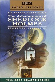 BBC Presents: Sherlock Holmes: The Adventures of Sherlock Holmes Vols. 1-3 (BBC Radio Presents)