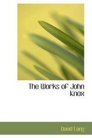 The Works of John Knox