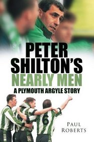 Peter Shilton's Nearly Men: A Plymouth Argyle Story