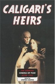 Caligari's Heirs: The German Cinema of Fear after 1945