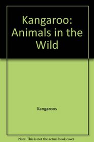Kangaroo: Animals in the Wild (Animals in the Wild Series)