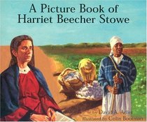 A Picture Book of Harriet Beecher Stowe (Picture Book Biography)