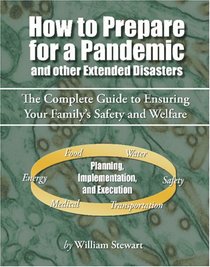 How to Prepare for a Pandemic: and Other Extended Disasters