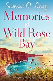 Memories of Wild Rose Bay: An utterly uplifting and gripping Irish romance (Sandy Cove)