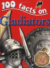 Gladiators (100 Facts)