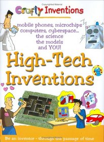 High-tech Inventions: A Crafty Inventions Book (A Crafty Inventions Book) (Crafty Inventions) (Crafty Inventions)