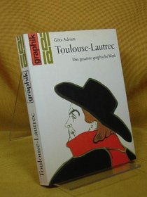 Toulouse-Lautrec: D. gesamte graph. Werk (DuMont Dokumente : Graphik) (German Edition)
