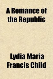 A Romance of the Republic