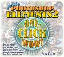Adobe Photoshop Elements 2 One-Click Wow!