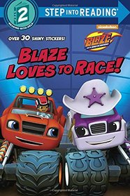 Blaze Loves to Race! (Blaze and the Monster Machines) (Step into Reading)