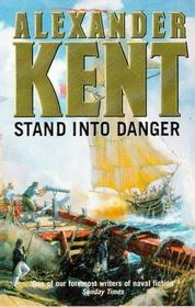 Stand Into Danger (Richard Bolitho, Bk 4)