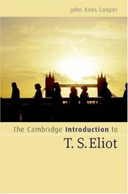 The Cambridge Introduction to T. S. Eliot (Cambridge Introductions to Literature)