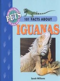 101 Facts About Iguanas (101 Facts About Pets)