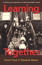 Learning Together: A History of Coeducation in American Public Schools