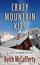 Crazy Mountain Kiss (A Sean Stranahan Mystery)