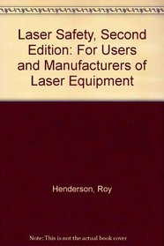 Laser Safety, Second Edition: For Users and Manufacturers of Laser Equipment