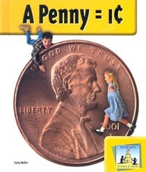 A Penny = 1> (Dollars & Cents)