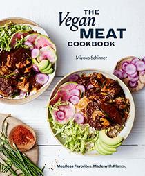 The Vegan Meat Cookbook: Meatless Favorites. Made with Plants. [A Plant-Based Cookbook]