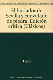 El burlador de Sevilla y convidado de piedra: Edicion critica (Clasicos) (Spanish Edition)