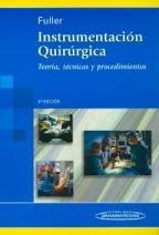 Instrumentacion quirurgica/ Surgical Technology: Teoria, tecnicas y procedimientos/ Principles and Practice (Spanish Edition)