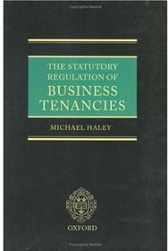 The Statutory Regulation of Business Tenancies