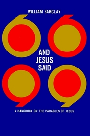 And Jesus Said: A Handbook on the Parables of Jesus