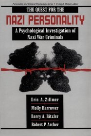 The Quest for the Nazi Personality: A Psychological Investigation of Nazi War Criminals (Personality and Clinical Psychology)