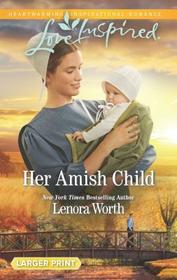 Her Amish Child (Amish Seasons, Bk 2) (Love Inspired, No 1190) (Larger Print)