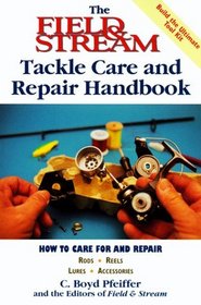 The Field  Stream Tackle Care Handbook (Field  Stream)