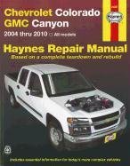 Chevrolet Colorado GMC Canyon 2004 thru 2010 (Hayne's Automotive Repair Manual)